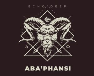 Echo Deep – Aba’phansi (Original Mix) mp3 download