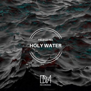 Felo Le Tee – Holy Water mp3 download