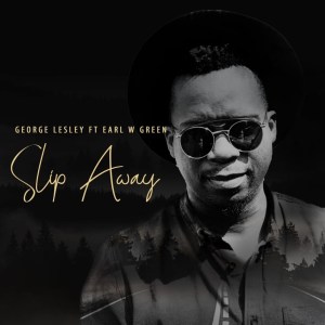 George Lesley – Slip Away Ft. Earl W Green mp3 download