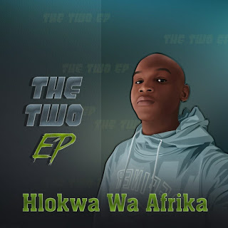 Hlokwa Wa Afrika – The Two zip download