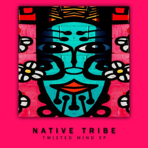 Native Tribe – Twisted Mind zip download