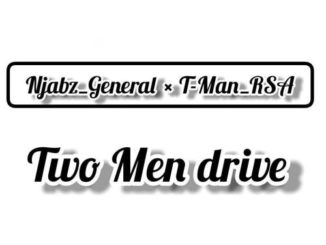 Njabz General x T-Man – Two Men Drive zip download