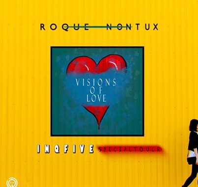 Roque & Nontu X – Visions Of Love (InQfive Special Touch) Mp3 download