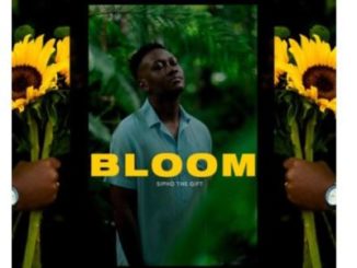 Sipho the Gift – Bloom Mp3 download