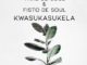 Thab De Soul & Fisto De Soul – Kwasukasukela