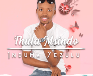 Thula Msindo – umsindisi wam