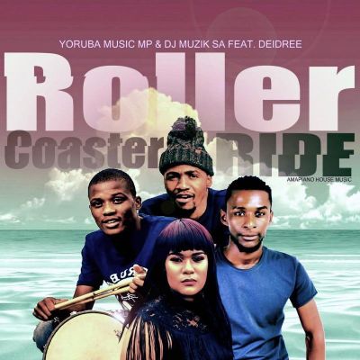 Yoruba Music Mp & DJ Muzik SA – Roller Coaster Ride Ft. Deidree mp3 download