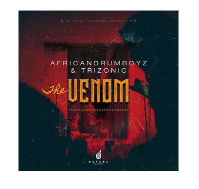 African Drumboyz & Trizonic – The Venom mp3 download