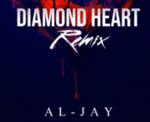 Al-Jay – Diamond Heart (Remix) mp3 download