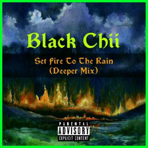 Black Chii – Set fire To The Rain (Deeper Mix) Mp3 download