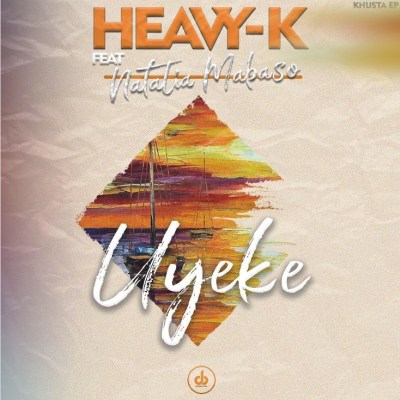 Heavy K – Uyeke Ft. Natalia Mabaso Mp3 download