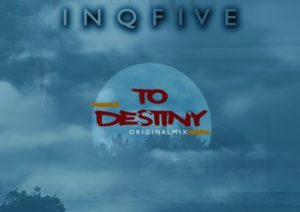 InQfive – To Destiny (Original Mix) Mp3 download