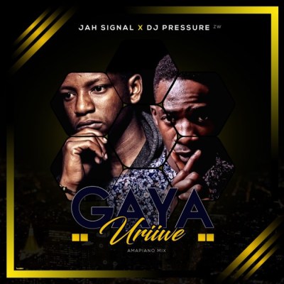 Jah Signal & Dj Pressure ZW – Gaya Uriwe (Amapiano Mix) mp3 download
