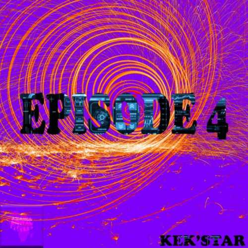Kek’Star – Episode 4 mp3 download