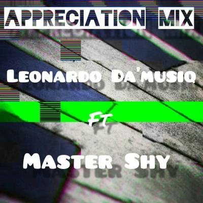 Leonardo Da’musiQ – Appreciation Mix Ft. Master Shy mp3 dowload
