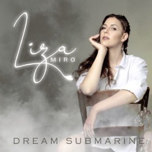 Liza Miro – Dream Submarine album download