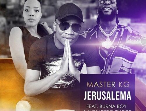 Master KG – Jerusalema (Remix) Ft. Burna Boy & Nomcebo Zikode + Lyrics