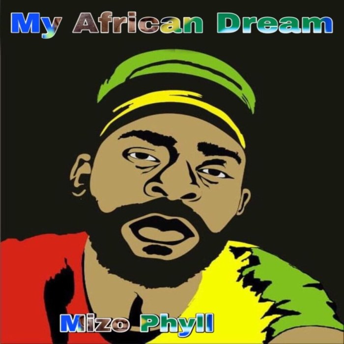 Mizo Phyll – My African Dream