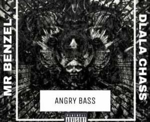 Mr Benzel – Angry Bass Ft. Dlala Chass mp3 download