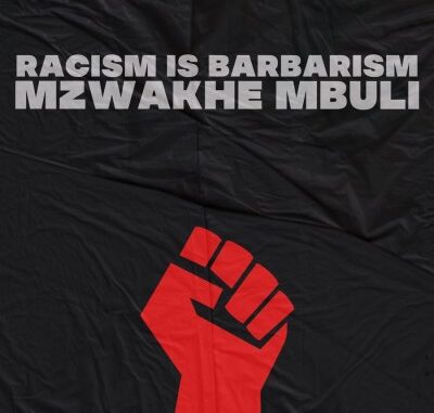 Mzwakhe Mbuli – Racism is Barbarism