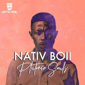 Nativ Boii – Plutonic Souls