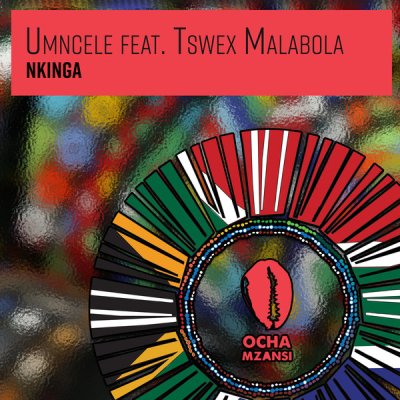 Nkinga – Umncele Ft. Tswex Malabola