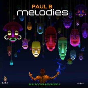 Paul B – Melodies Ft. Dustinho & T deep mp3 download