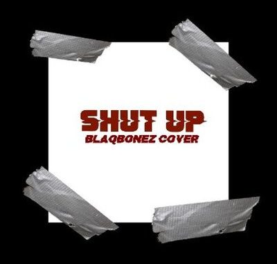 TWO31 – Shut Up (BlaqBonez Cover) Mp3 download