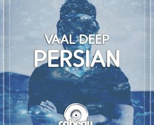 Vaal Deep – Persian (Original Mix)