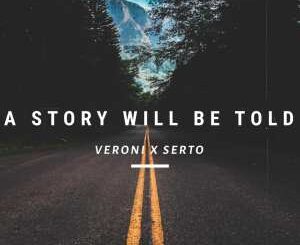 Veroni & Serto – A Story Will Be Told mp3 download