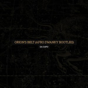 Da Capo – Orion’s Belt (Afro Swanky Bootleg)