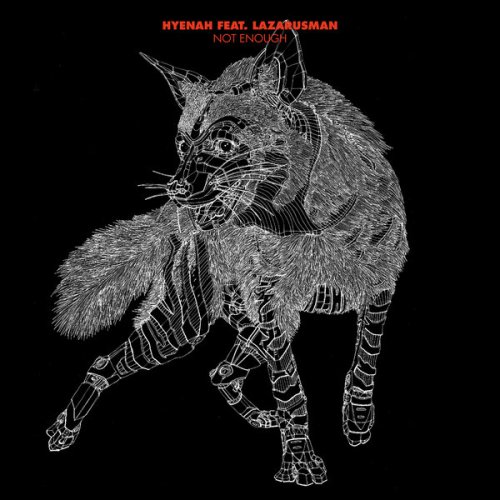 Hyenah & Lazarusman – Not Enough (Original Mix) Mp3 download