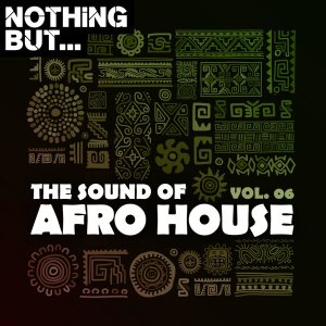 Nothing But… The Sound of Afro House, Vol. 06 mp3 download