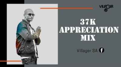 Villager SA – 37K Appreciation Mix Mp3 download
