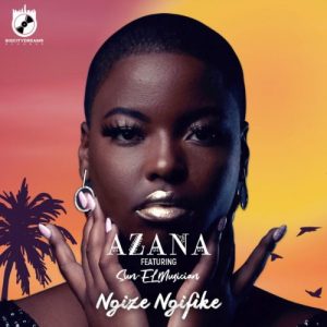 Azana - Ngize Ngifike Ft. Sun-EL Musician Mp4 download