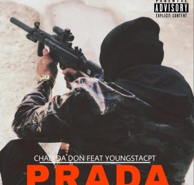 Chad Da Don – Prada Ft. YoungstaCPT