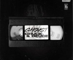 Ghoust – Chuck And Deuce
