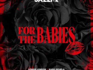 Mr JazziQ – For The Babies