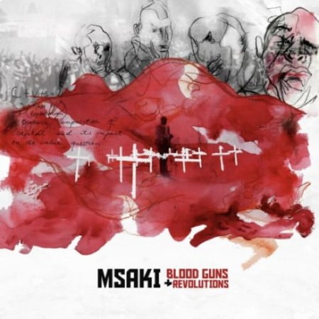 Msaki – Blood Guns and Revolutions
