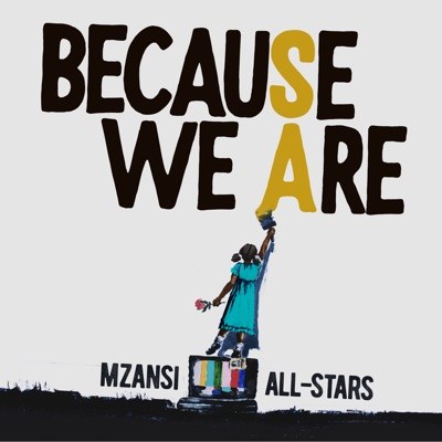 Mzansi All-Stars – Because We Are