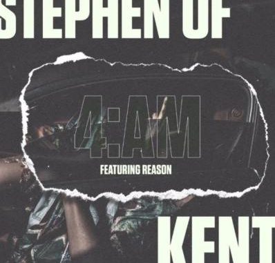 Stephen Of Kent – 4AM Ft. Reason Mp3 download