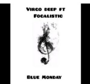 Vigro Deep – Blue Monday Ft. Focalistic Mp3 download