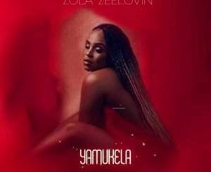 Zola Zeelovin – Yamukela