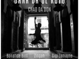 Chad Da Don ft Gigi Lamayne, Zingah & Bonafide Billi – Bana Ba Se Kolo