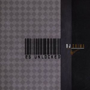 Dj Shima – 25 Unlocked ep
