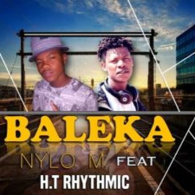 Nylo M – Baleka ft H.T Rhythmic