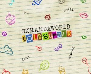 Skhandaworld – Cold Summer Ft. K.O, Roiii, Kwetsa & Loki Mp3 download