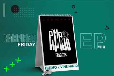 Vine Muziq & Dinho – Amapiano Fridays zip download