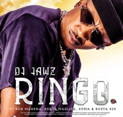DJ Jawz - Ringo ft Bob Mabena, Zuma, Reece Madlisa & Busta 929