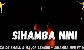 Kabza De Small & Major League Djz – Sihamba Nini Ft. Mkeys mp3 download